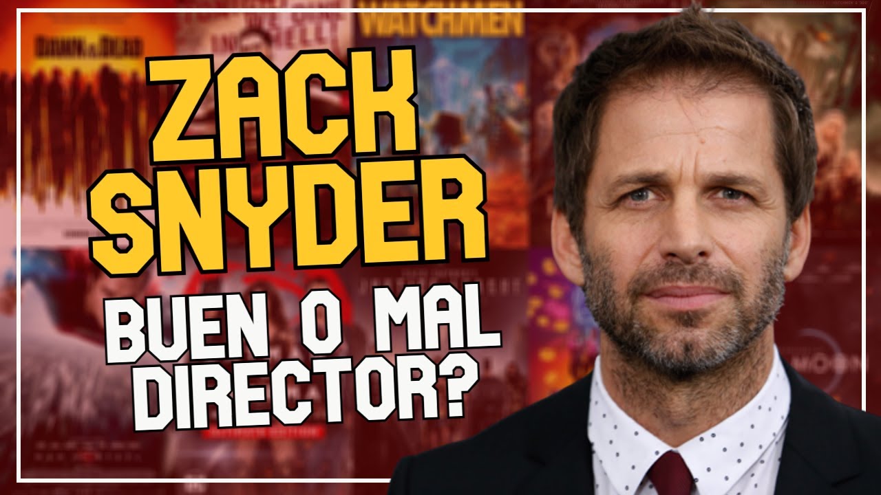 ¿Es ZACK SNYDER un BUEN o MAL DIRECTOR?