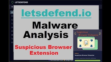 Malware Analysis - Suspicious Browser Extension