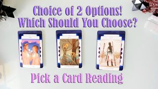 🤔❓⚖ CHOICE OF TWO OPTIONS NOW.  😎🌞👍 WHICH IS BEST FOR YOU? PICK A CARD