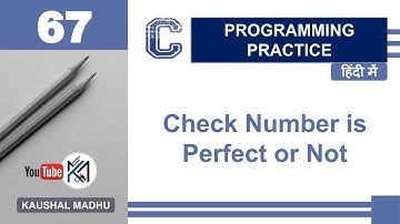 C Program to Check Number is Perfect or Not in Hindi | Kaushal Madhu