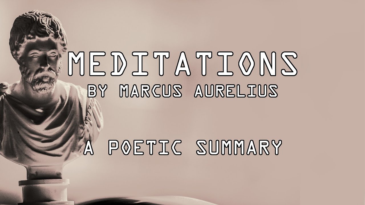 A Poetic Summary Of Meditations By Marcus Aurelius YouTube a-poetic-summary-of-meditations-by-marcus-aurelius-youtube