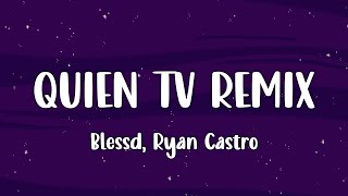 Blessd, Ryan Castro - Quien TV Remix (Letras/Lyrics)🎵