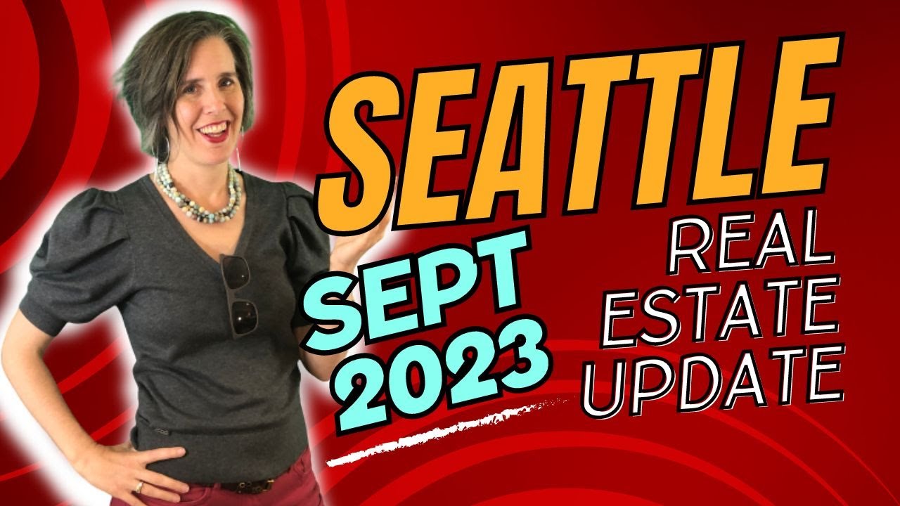 Seattle Real Estate Update - September 2023 - The Fall Market Is Here
