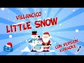 ¡VILLANCICO PARA CANTAR! 🎄🎤 LITTLE SNOW | Vídeos Educativos para niños