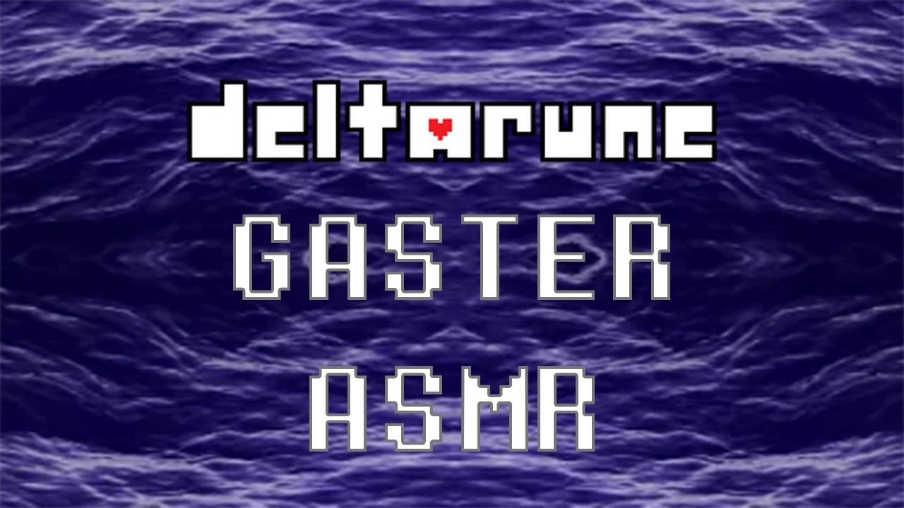 Дельтарун Гастер ASMR ролевая игра