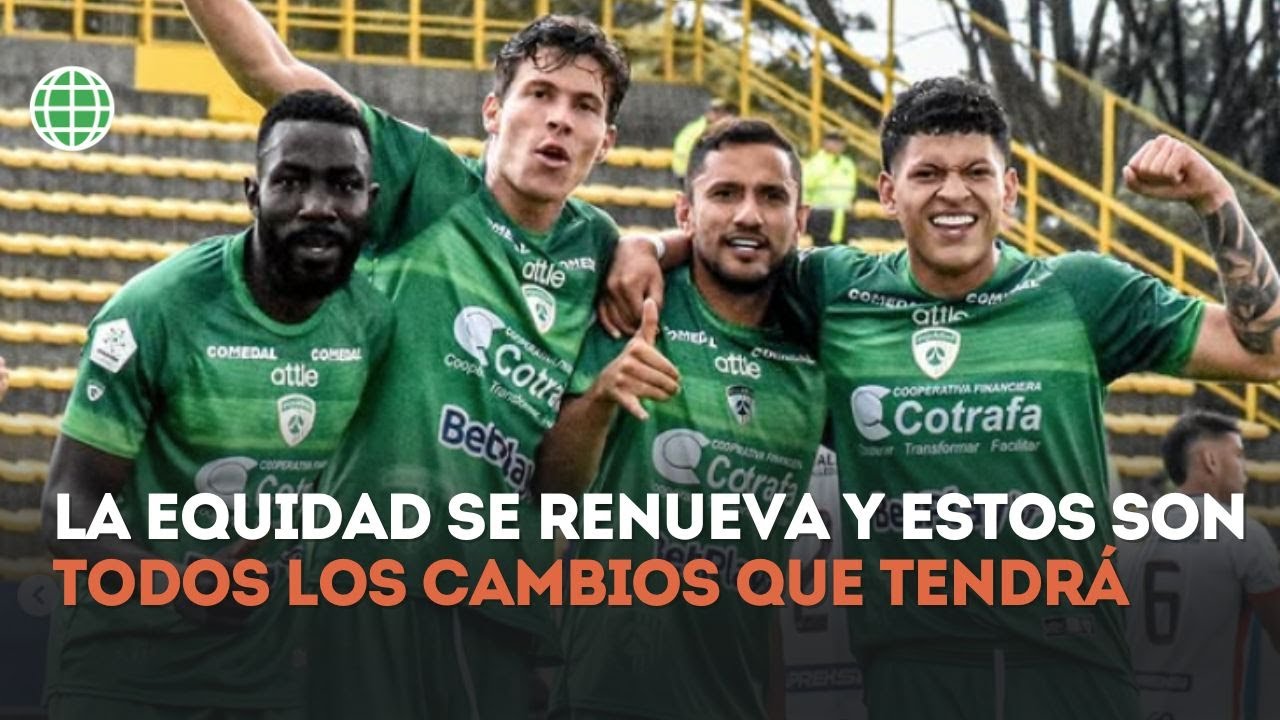 La Equidad Seguros cambiará de nombre, escudo y colores: Esto nos dijeron sus directivos