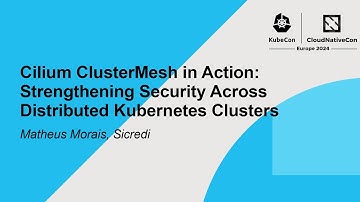 Cilium ClusterMesh in Action: Strengthening Security Across Distributed Kubernetes Clusters