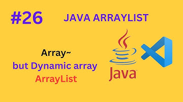 #26 Java ArrayList Explained – Dynamic Arrays with Examples (2025)