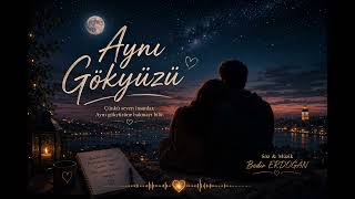 Aynı Gökyüzü Bedir Erdoğan Duygusal Türkçe Slow Aşk Şarkısı 