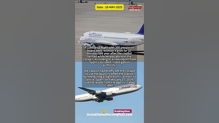 Lufthansa Flight Flies 10 Minutes Without Pilot After Co-Pilot Faints – Shocking CIAIAC Report!