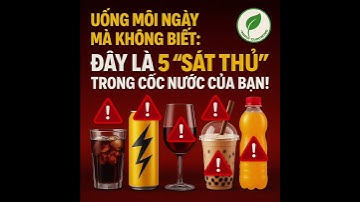 Uống mỗi ngày mà không biết: Đây là 5 ‘sát thủ’ trong cốc nước của bạn! #baihoccuocsong