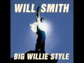 Will smith gettin jiggy wit it big willie style track 3