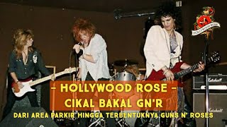 HOLLYWOOD ROSE - Cikal Bakal GN'R, Dari Area Parkir Hingga Terbentuknya GUNS N' ROSES