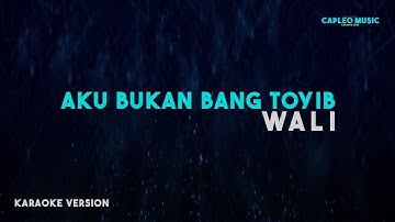 Wali – Aku Bukan Bang Toyib (Karaoke Version)