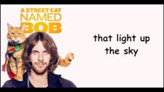 A Street Cat Named Bob - Satellite Moments - Lyrics