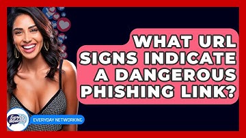 What URL Signs Indicate A Dangerous Phishing Link? - Everyday-Networking