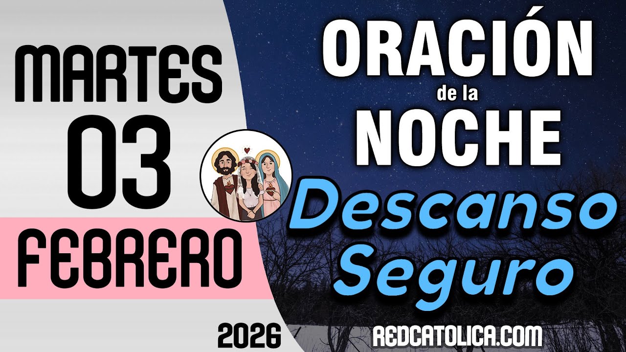 Oracion de la Noche de Hoy Martes 03 de Febrero - Tiempo De Orar - YouTube