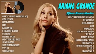 ArianaGrande (EternalSunshine) Full Album 2024