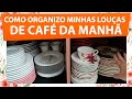 COMO ORGANIZO MINHAS LOUÇAS DE CAFÉ DA MANHÃ | Fê Cordeiro | Mesa Posta e Etiqueta