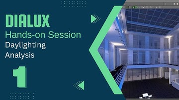 Dialux Tutorial | Hands-on Session | Daylighting Analysis | Part 1 of 4