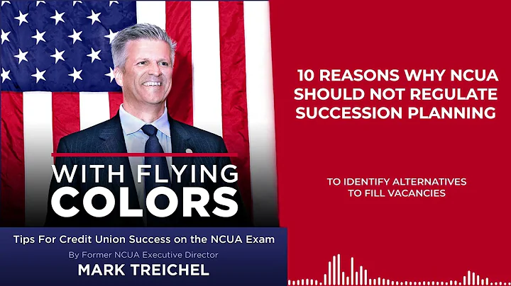 10 Reasons Why NCUA Should Not Regulate Succession...
