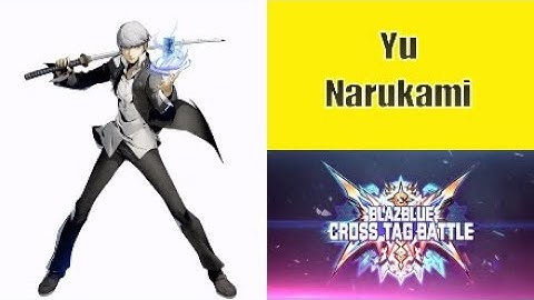 BlazBlue: Cross Tag Battle ⚔️ - Yu Narukami ⚡️ [Combos] 鳴上悠 コンボ #ブレイブルークロスタッグバトル #Persona4 #BBTag
