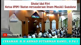 CERAMAH : K.H AHMAD SUTARMAN KAMIL, S.Pd.I - 1 SYAWAL 1443 HIJRIAH 2022 - MASJID NURUDDA'WAH