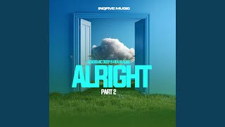 Alright pt 2