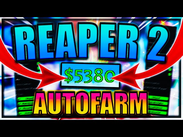 NEW] Reaper 2 Script / Hack, Auto Farm, Infinite Money