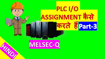 HOW TO DO I/O ASSIGNMENT IN MITSUBISHI PLC [HINDI] PART-3