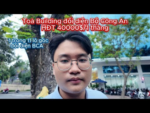 Video Toà Building mặt tiền Nguyễn Trãi Ngang 15 mét, đối diện Bộ Công An - youtube