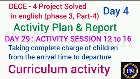 IGNOU DECE 4 project phase 3 curriculum activity day 29 part 4# activity 12 - 16#Dece4project solved