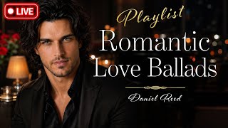 Romantic Love Ballads Live | Daniel Reed 1 Hour Playlist
