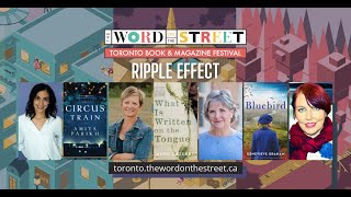 WOTS 2022 | Ripple Effect with Genevieve Graham, Anne Lazurko, Amita Parikh, and Rachel McMillan