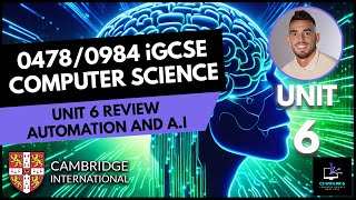 0478/0984 iGCSE Computer Science – Unit 6 Revision: Automation & A.I Past Paper Practice Questions