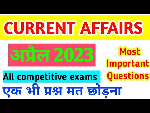 April 2023 Current affairs || Most Important questions ||All ...