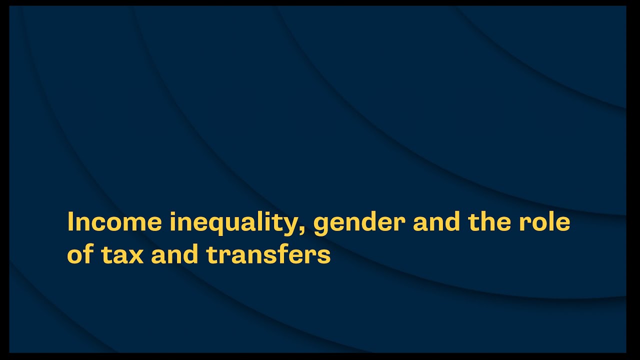 Income inequality, gender and the role of tax and transfers session 2 ...