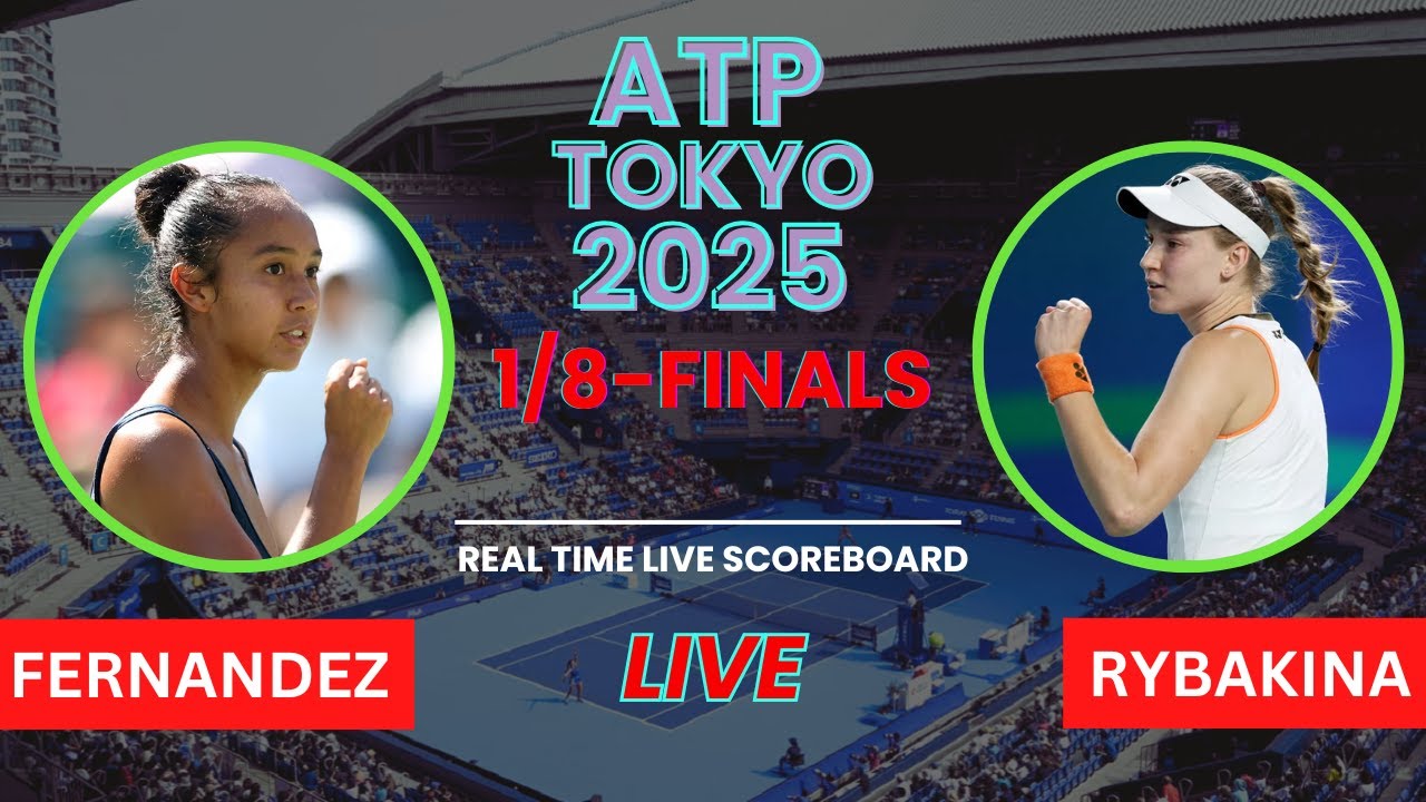 Leylah Fernandez vs Elena Rybakina Live Scores | WTA Tokyo 2025 1/8-Finals