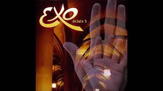 EXO ÉCLATS 5   À l'Agneau Avec Les Paroles