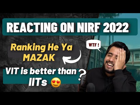 VIT is Better than IITs ? Reacting on Nirf Engineering 2022 | Nirf Ranking  Trustworthy ?