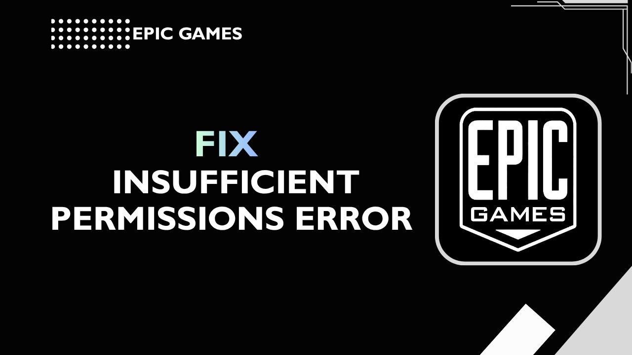 HOW TO FIX EPIC GAMES INSUFFICIENT PERMISSIONS ERROR - YouTube