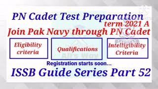 PN Cadet Term 2021 A|Join Pak Navy|ISSB Guide Series Part 52|#issb|#pncadet|Eligibility Criteria