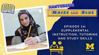 Mastering Maize and Blue Ep 14: Supplemental Instruction, Tutoring and Study Skills (2021)