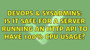 DevOps & SysAdmins: Is it safe for a server running an http API to have 100% CPU usage?