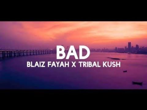 Bad (Lyrics) - Tribal Kush, Blaiz Fayah | tiktok song "Bad" [Lyrics/Testo] trending song | Lyrics