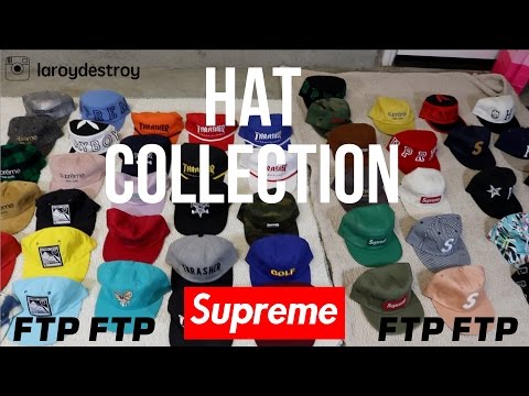 MY INSANE COLLECTION OF HATS!! (SUPREME, FTP, GOLF, THRASHER, HUF, + MORE)