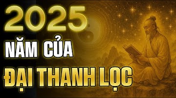 2025 – Năm Thiên Cơ Hiện Lộ: Đại Thanh Lọc Tâm Thức & Nghiệp Lực | Cổ Nhân Bí Thuật