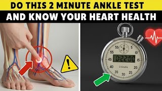 Do This 2-Minute Ankle Test RIGHT NOW to Check Your Heart Health 50-80