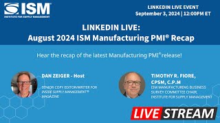 August 2024 ISM Manufacturing PMI Report Recap (LinkedIn Live)