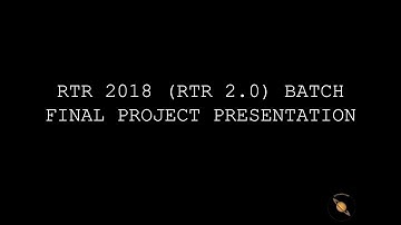 RTR 2018 (RTR 2.0) Batch Final Project Presentation